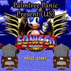 Palmtree Panic Present (US) (Sonic CD) Organ Cover