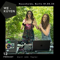 We Küyen Podcast #12 Taylor B2b KArlï @ 1st Of May Rave