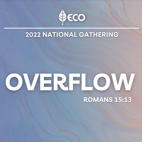 Stream 2022 ECO National Gathering All Worship by ECO Listen online