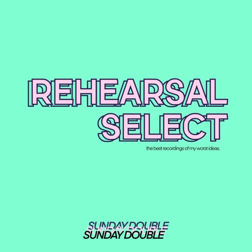Rehearsal Select