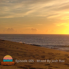 🌅 Sunsetters - Progressive House Sessions Episode 005 - Mixed by Josh Rax