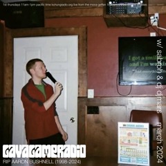 Lava Lamp Radio w/ Sabroh & DJ DJMars ★ RIP AARON BUSHNELL (1998-2024) ★ KCHUNG PUBLIC ★ March 2024