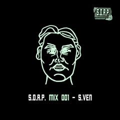 S.O.A.P. Mix #001 - S.Ven