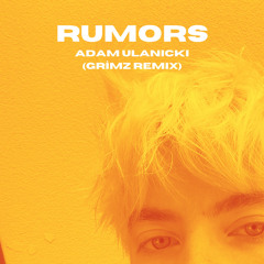 Rumors (GRiMZ Remix)