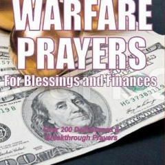 READ EBOOK EPUB KINDLE PDF Spiritual Warfare Prayers For Blessings And Finances: Over