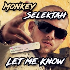 Monkey Selektah - Let Me Know