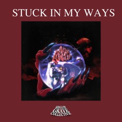 STUCK IN MY WAYS