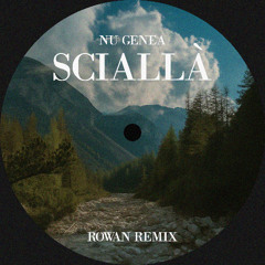 Nu Genea - Sciallà (ROWAN Remix)