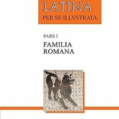 & Familia Romana (Lingua Latina Book 1) BY: Hans H. Ørberg (Author) *Literary work@
