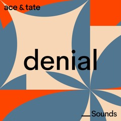 Ace & Tate Sounds – guest mix by Denial