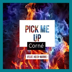 Pick Me Up (Corne - Feat. Heidi - Marie)