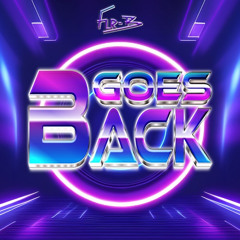 B Goes Back Vol 1