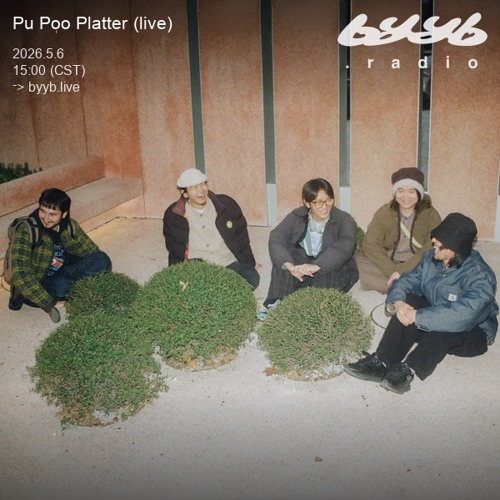 Stream Pu Poo Platter (live) @ byyb.radio | May.02 2026 by byyb