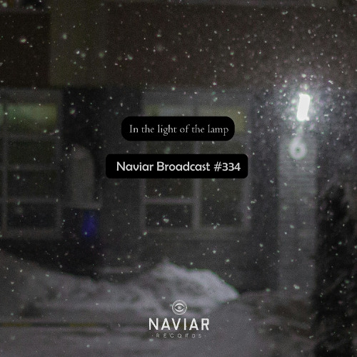 Naviar Broadcast #334 – In the light of the lamp – Wednesday 28th August 2024
