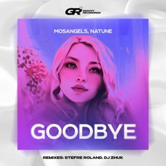 MosAngels, Natune - Goodbye (DJ Zhuk Remix)
