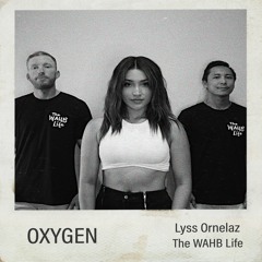 Oxygen ft. Lyss Ornelaz