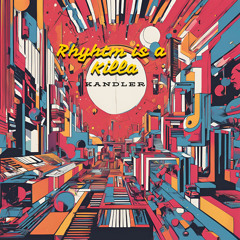 Kandler - Rhythm Is A Killa [Kandler] (Free Download)