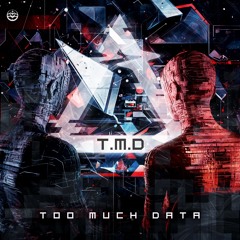 Too Much Data - Tmd