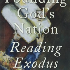 DOWNLOAD❤️eBook✔️ Founding God's Nation Reading Exodus