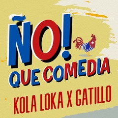 Kola Loka - No Me Da Mi Gana Americana