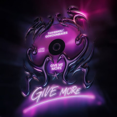 [FREE DL] THISISMASU x GEWOONRAVES - Give Me More