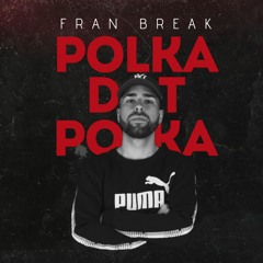 Fran Break - Polka Dot(VIP Mix)