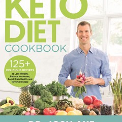 ⚡[PDF]✔ Keto Diet Cookbook: 125+ Delicious Recipes to Lose Weight, Balance Hormones,