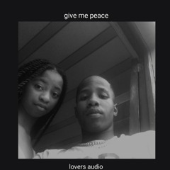 Give me peace ft Kharni