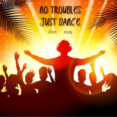 no troubles just dance      JD2K     2025