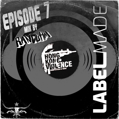 Label Made EP7 Hong Kong Violence