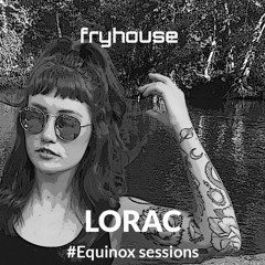 Equinox Sessions @ Fryhouse