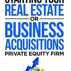 [Free] EBOOK 📒 Raises.com Guide: Starting Your Real Estate or Business Acquisitions