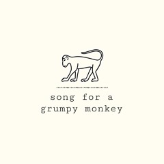 song for a grumpy monkey