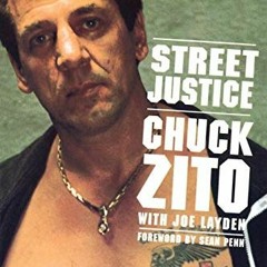 [ACCESS] EPUB KINDLE PDF EBOOK Street Justice by  Chuck Zito 📒