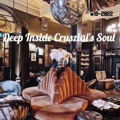 Deep Inside Cruszial's Soul #18 - 2022 (Rec - 2022 - 08 - 28)