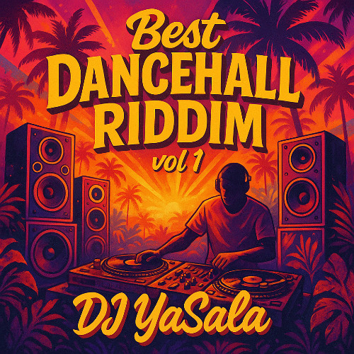 BEST DANCEHALL RIDDIM VOL 1 (YaSaLa)