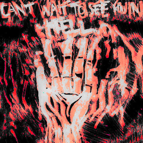 Can't Wait to See You in Hell