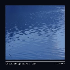 Oslated Special Mix 009 - D. Humo