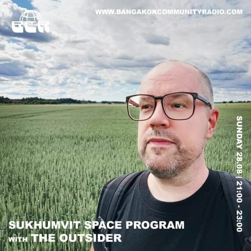 Sukhumvit Space Program w/ The Outsider August 28th 2022
