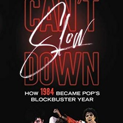 [View] EPUB 💔 Can't Slow Down: How 1984 Became Pop's Blockbuster Year by  Michaelang