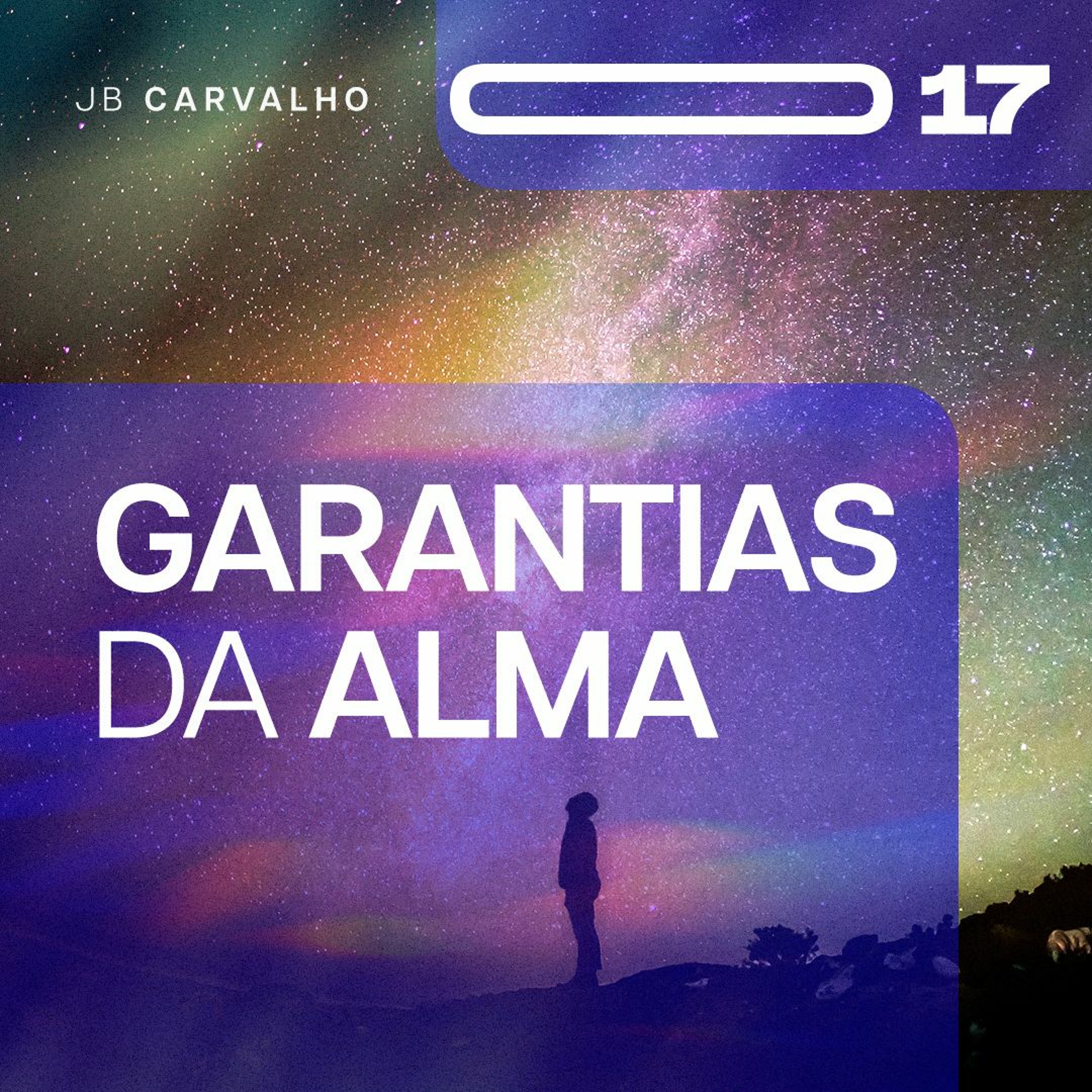 #017 - Garantias da Alma - Promessas Nossas de cada dia - JB Carvalho episode artwork