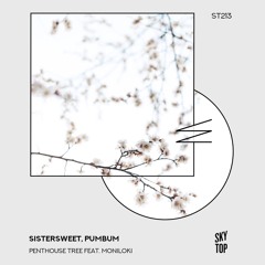 Sistersweet & Pumbum - Penthouse Tree Original Mix (day ver.)