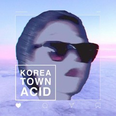 Korea Town Acid @ The Lot Radio - 05 - 01 - 2020