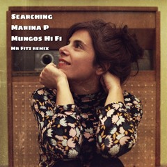 Searching - Marina P, Mungos Hi-fi (Mr Fitz Remix) Free Download