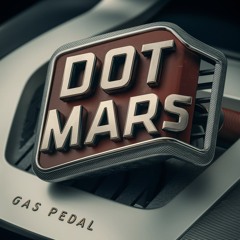 DOT MARS - Gas Pedal