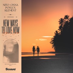 Nito-Onna, Poylux & Klement - New Ways To Love Now