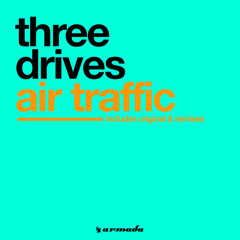 Three Drives - Air Traffic (UK Radio Edit)