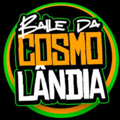 HOJE NA COSMOLANDIA (  DJs DA COSMOLANDIA )