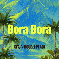 ATT & DOUBLE PEACE - Bora Bora