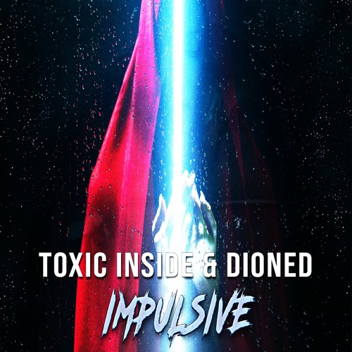 ToXic Inside & Dioned - Impulsive